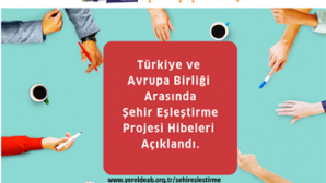Türkiye ve AB Arasında Şehir Eşleştirme Projesi  Hibeleri Açıklandı