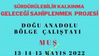 Doğu Anadolu-Muş (IV.Bölge) Çalıştayı Programı